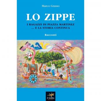 Lo zippe. I ragazzi di piazza Martinez... e la storia continua