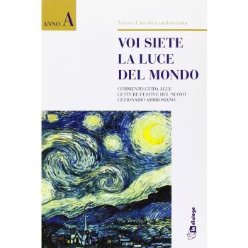 Voi siete la luce del mondo! Commento alle letture festive del nuovo lezionario ambrosiano. Anno A