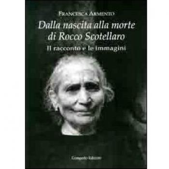 Dalla nascita alla morte di Rocco Scotellaro. Il racconto e le immagini