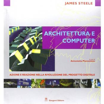 Architettura e computer. Azione e reazione nella rivoluzione del progetto digitale