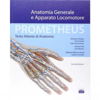 Prometheus. Testo atlante di anatonomia. Anatomia generale e apparato locomotore