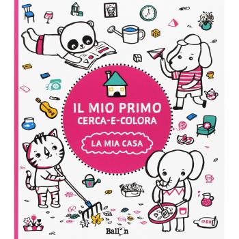 La mia casa. Il mio primo cerca e colora. Ediz. illustrata