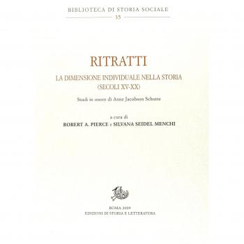 Ritratti. La dimensione individuale nella storia (secoli XV-XX). Studi in onore di Anne Jacobson Schutte