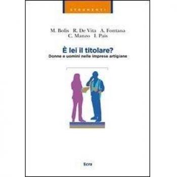 È lei il titolare? Donne e uomini nelle imprese artigiane