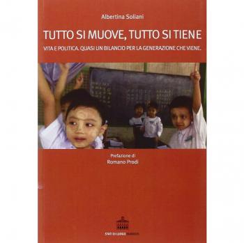 Tutto si muove, tutto si tiene. Vita e politica. Quasi un bilancio per la generazione che viene