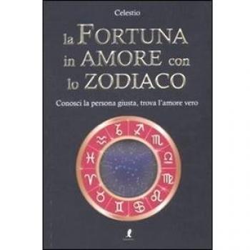 La fortuna in amore con lo zodiaco