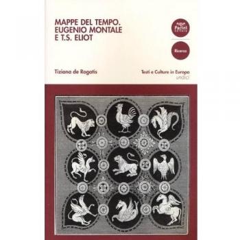 Mappe del tempo. Eugenio Montale e T. S. Eliot