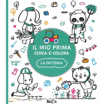La fattoria. Il mio primo cerca e colora. Ediz. a colori