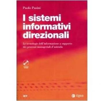 I sistemi informativi direzionali. Le tecnologie dell'informazione a supporto dei processi manageriali d'azienda
