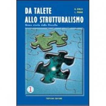 Da Talete allo strutturalismo. Breve storia della filosofia. Per le Scuole superiori