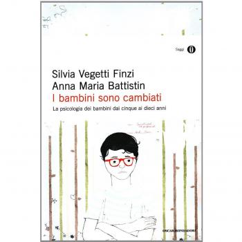 I bambini sono cambiati. La psicologia dei bambini dai cinque ai dieci anni