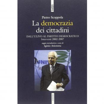 La democrazia dei cittadini. Dai cittadini per l'Ulivo al Partito Democratico