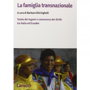 La famiglia transnazionale. Tutela dei legami e conoscenza dei diritti tra Italia ed Ecuador. Con CD-ROM