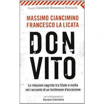 Don Vito. Le relazioni segrete tra Stato e mafia nel racconto di un testimone d'eccezione
