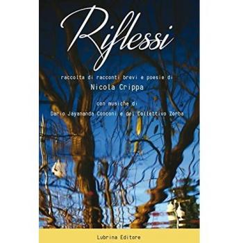 Riflessi. Raccolta di racconti brevi e poesie