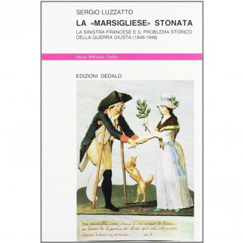 La «Marsigliese» stonata. La sinistra francese e il problema storico della guerra giusta (1848-1948)