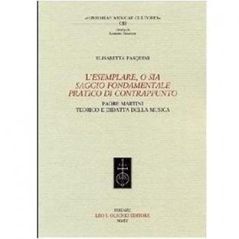 L'Esemplare, o sia Saggio fondamentale pratico di contrappunto. Padre Martini teorico e didatta della musica