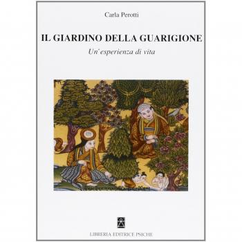 Il giardino della guarigione. Un'esperienza di vita