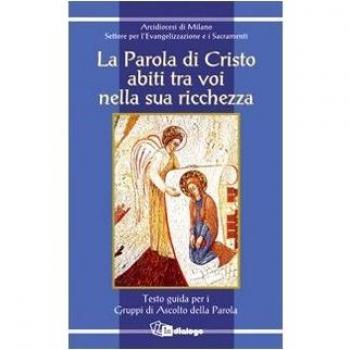 La parola di Cristo abiti tra voi nella sua ricchezza. Testo guida per i gruppi di ascolto della parola