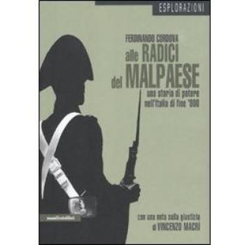 Alle radici del malpaese. Una storia di potere nell'Italia di fine '800