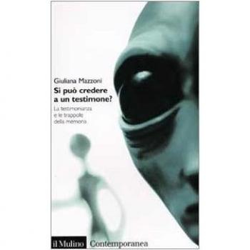 Si può credere a un testimone? La testimonianza e le trappole della memoria