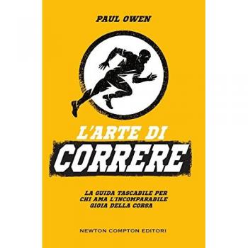 L'arte di correre. La guida tascabile per chi ama l’incomparabile gioia della corsa