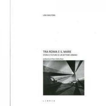 Tra Roma e il mare. Storie e futuro di un settore urbano