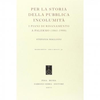 Per la storia della pubblica incolumità. I piani di risanamento a Palermo (1861-1900)