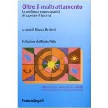 Oltre il maltrattamento. La resilienza come capacità di superare il trauma