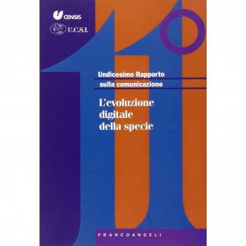 Undicesimo rapporto sulla comunicazione. L'evoluzione digitale della specie