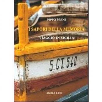 I sapori della memoria. Viaggio in Sicilia