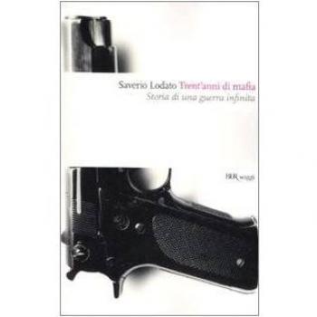 Trent'anni di mafia. Storia di una guerra infinita