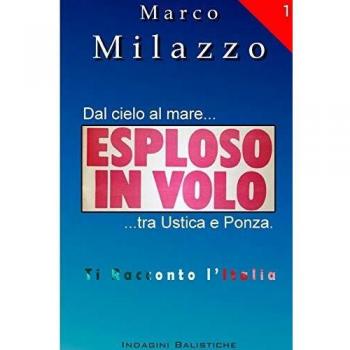 Esploso in volo: Dal cielo al mare... tra Ustica e Ponza