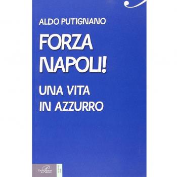 Forza Napoli! Una vita in azzurro