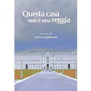 Questa casa non è una reggia
