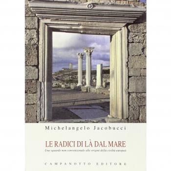 Le radici di là del mare. Uno sguardo non convenzionale alle origini della civiltà europea