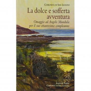 La dolce e sofferta avventura. Omaggio ad Angelo Mundula per il suo ottantesimo compleanno