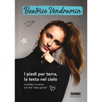 I piedi per terra, la testa nel cielo. La moda, il cinema e le mie «idee grandi». Ediz. illustrata