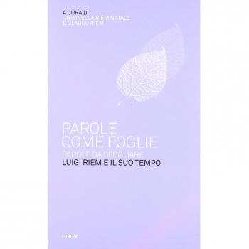 Parole come foglie, parole da sfogliare. Luigi Riem e il suo tempo
