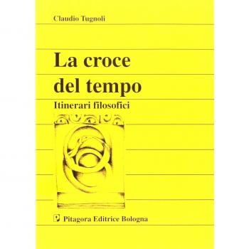 La croce del tempo. Itinerari filosofici