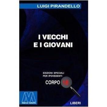 I vecchi e i giovani. Ediz. per ipovedenti
