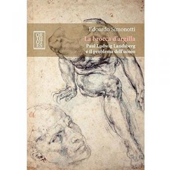 La brocca d'argilla. Paul Ludwig Landsberg e il problema dell'uomo