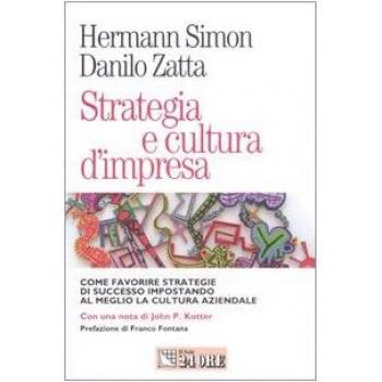 Strategia e cultura d'impresa. Come favorire strategie di successo impostando al meglio la cultura aziendale
