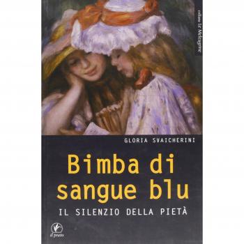Bimba di sangue blu. IL silenzio della pietà