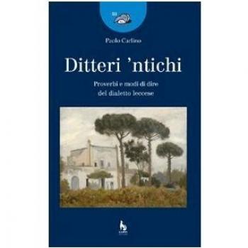 Ditteri 'ntichi. Proverbi e modi di dire del dialetto leccese