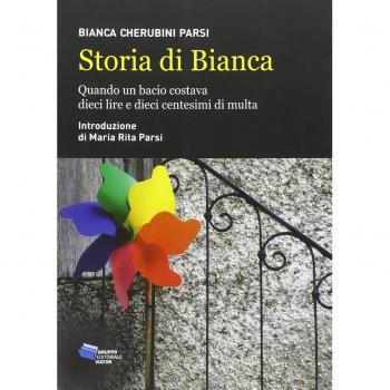 Storia di Bianca. Quando un bacio costava dieci lire e dieci centesimi di multa