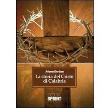 La storia del Cristo di Calabria