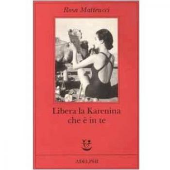Libera la Karenina che è in te