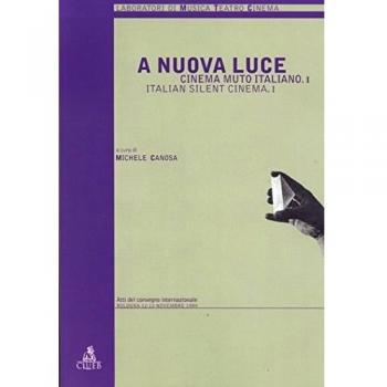 A nuova luce. Cinema muto italiano (Vol. 1)