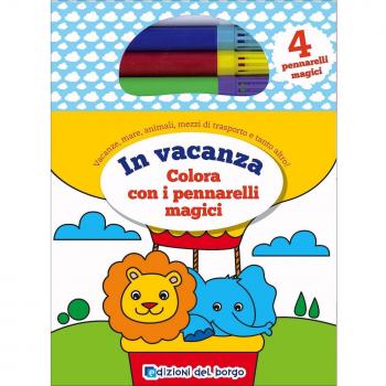In vacanza. Colora con i pennarelli magici. Con 4 pennarelli magici